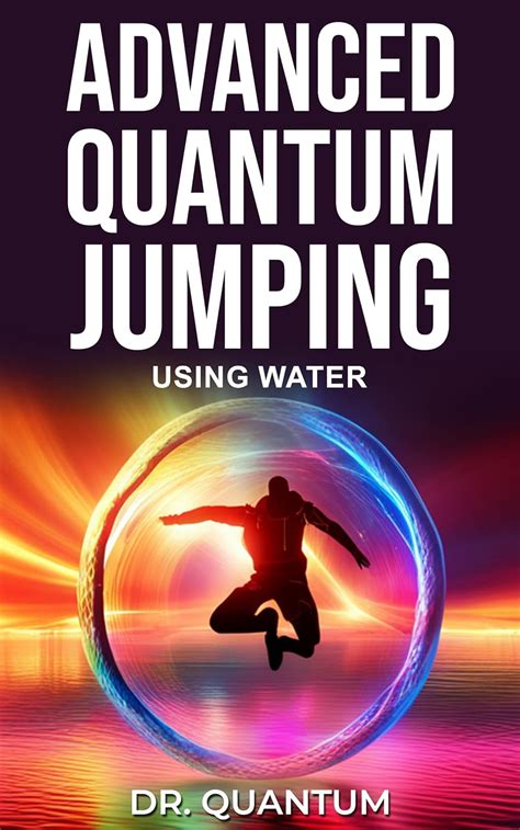 quantum jumping with water.